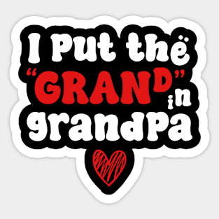I Put The Grand In Grandpa Sticker